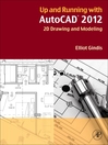 Up and Running with AutoCAD® 2012 (eBook): 2D version